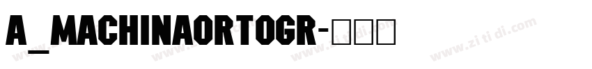 a_MachinaOrtogr字体转换