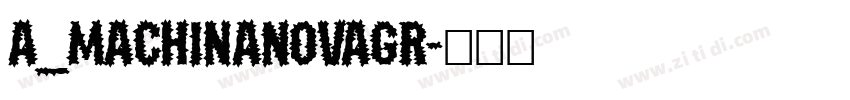 a_MachinaNovaGr字体转换