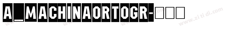 a_MachinaOrtogr字体转换