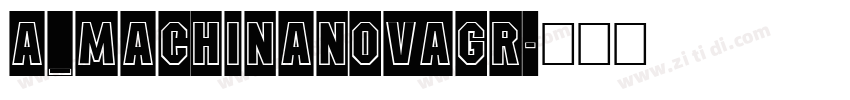 a_MachinaNovaGr字体转换