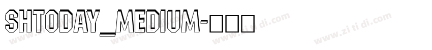 ShToday_Medium字体转换