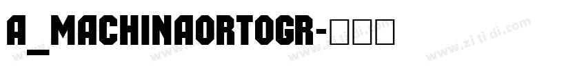 a_MachinaOrtogr字体转换