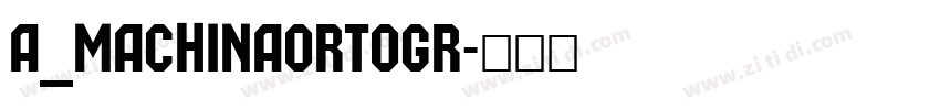 a_MachinaOrtogr字体转换
