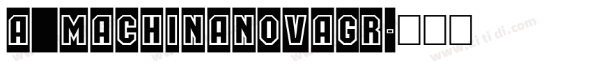 a_MachinaNovaGr字体转换