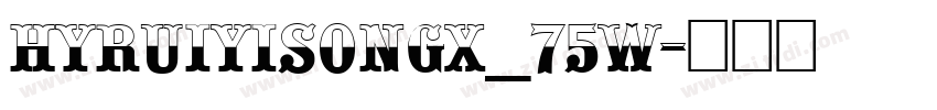 HYRuiYiSongX_75W字体转换