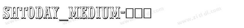 ShToday_Medium字体转换