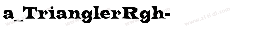 a_TrianglerRgh字体转换