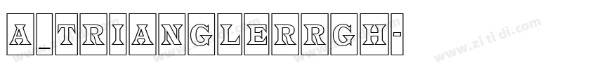 a_TrianglerRgh字体转换