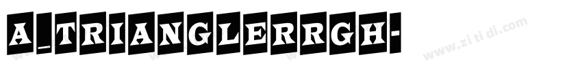 a_TrianglerRgh字体转换