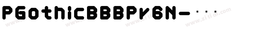 PGothicBBBPr6N字体转换