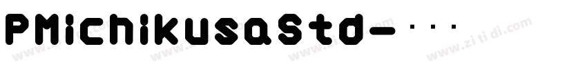 PMichikusaStd字体转换