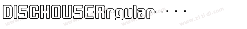 DISCHOUSERrgular字体转换