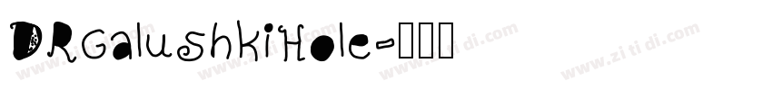 DRGalushkiHole字体转换