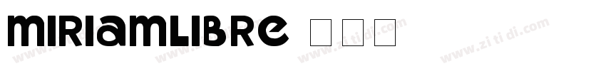 miriamlibre字体转换