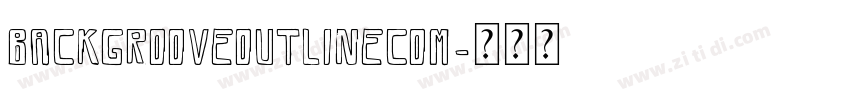 BackGrooveOutlineCom字体转换