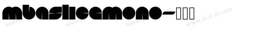 MBASliceMono字体转换