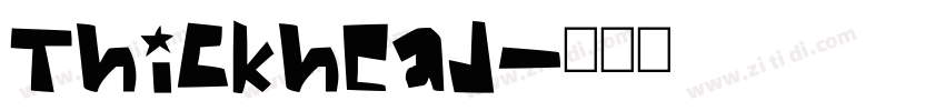 Thickhead字体转换