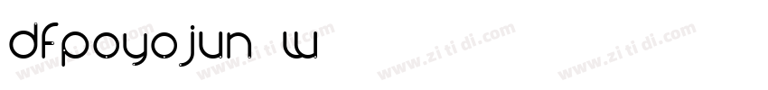 DFPOYoJun-W5字体转换