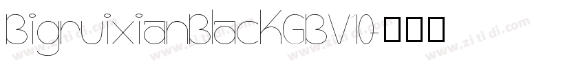 BigruixianBlackGBV10字体转换