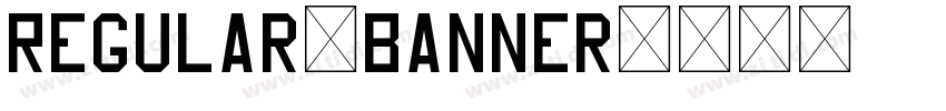 Regular_Banner字体转换 Regular_Banner字体转换