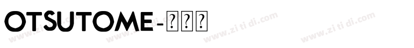 OTSUTOME字体转换