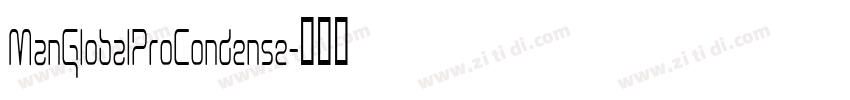 ManGlobalProCondense字体转换 ManGlobalProCondense字体转换