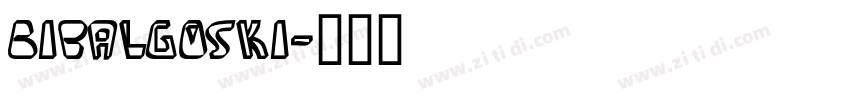 Bibalgoski字体转换