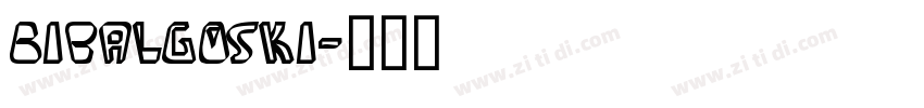 Bibalgoski字体转换