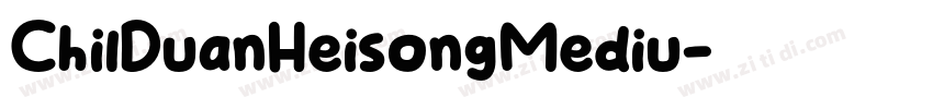 ChilDuanHeisongMediu字体转换