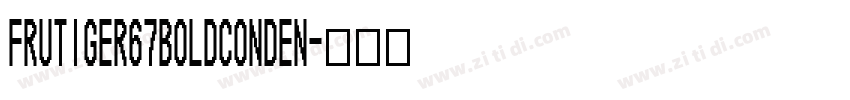 Frutiger67BOLDConden字体转换