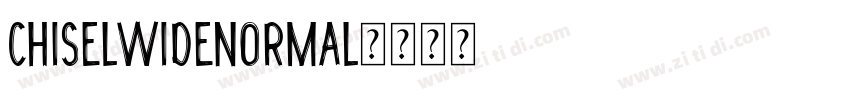 ChiselwideNormal字体转换
