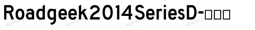 Roadgeek2014SeriesD字体转换