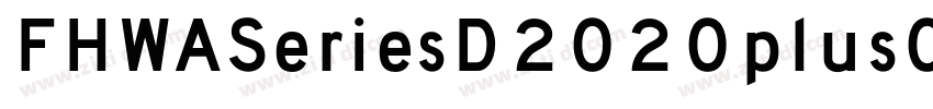 FHWASeriesD2020plus0字体转换