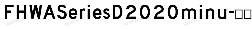 FHWASeriesD2020minu字体转换