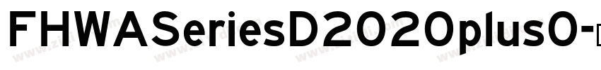 FHWASeriesD2020plus0字体转换