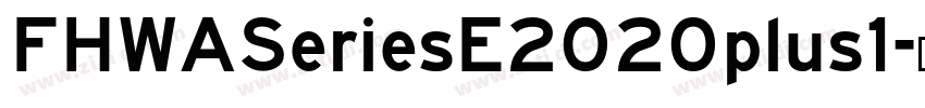 FHWASeriesE2020plus1字体转换