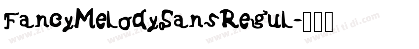 FancyMelodySansRegul字体转换