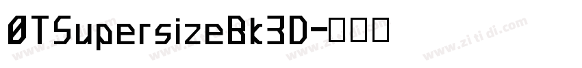 0TSupersizeBk3D字体转换