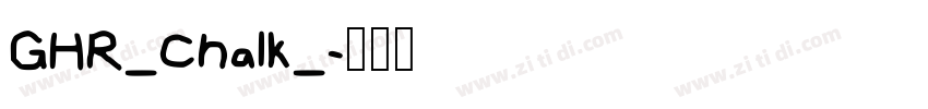 GHR_Chalk_字体转换