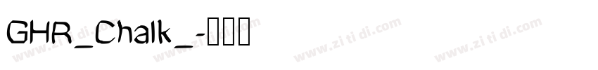 GHR_Chalk_字体转换