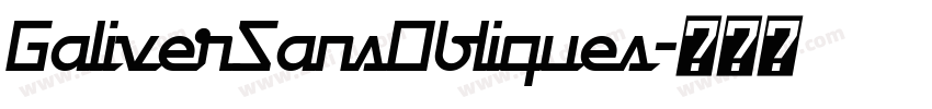 GaliverSansObliques字体转换