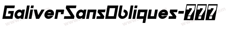 GaliverSansObliques字体转换