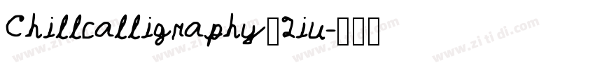 Chillcalligraphy_Qiu字体转换 Chillcalligraphy_Qiu字体转换