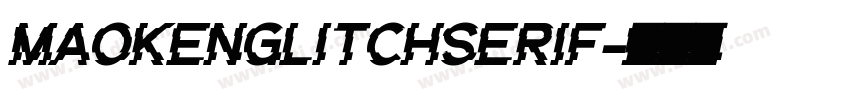 MaokenGlitchSerif字体转换
