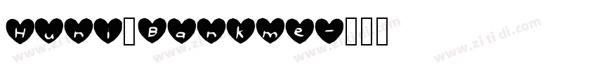 Huni_Bankme字体转换