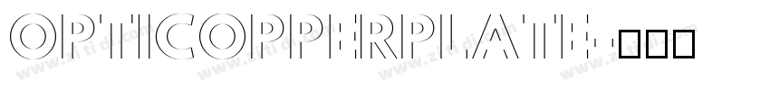 OPTICOPPERPLATE字体转换