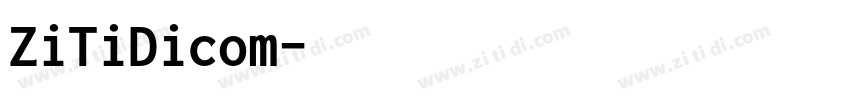 ZiTiDicom字体转换