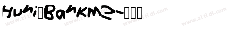 Huni_Bankme字体转换