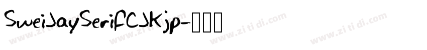SweiJaySerifCJKjp字体转换