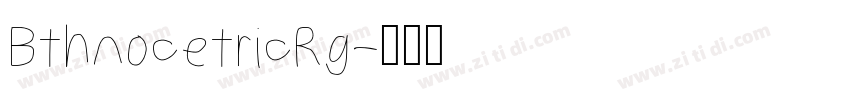 BthnocetricRg字体转换